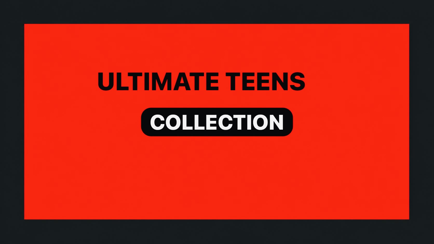 ULTIMATE TEENS COLLECTION
